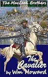 The Cavalier (The MacLean Brothers, #1) The Cavalier (The MacLean Brothers, #1)