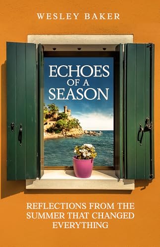 Echoes of a Season: Reflections from the summer that changed everything (Kindle Edition)