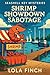 Shrimp Showdown Sabotage: A...