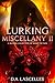 Lurking MIscellany II: A se...