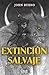Extinción salvaje (Fieras, #1)