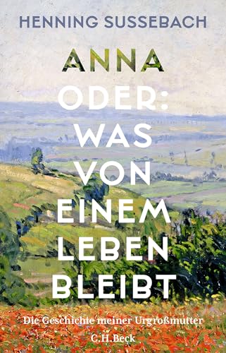 Anna: Oder: Was von einem Leben bleibt (Kindle Edition)