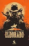 Eldorado by Arkady Saulski