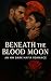 Beneath the blood moon by sai kumar