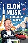 Elon Musk Biography for Kids by EverNest Press