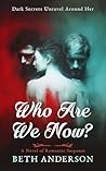 Who Are We Now? A Novel of Romantic Suspense