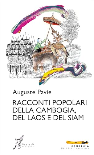 Racconti popolari della Cambogia, del Laos e del Siam (in-Asia/Cambogia) (Italian Edition)