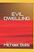 Evil Dwelling: Book 1 of the Survival Series