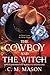 The Cowboy and The Witch by Christopher M. Mason The Cowboy and The Witch by Christopher M. Mason