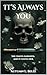 It's Always You: A Dark Vigilante Justice Romance (It's Always... Book 1)