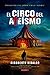 El circo del ateísmo. Volum...