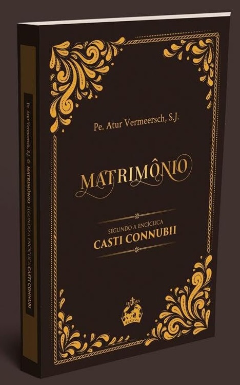 Matrimônio: Segundo a Encíclica Castii Connubii