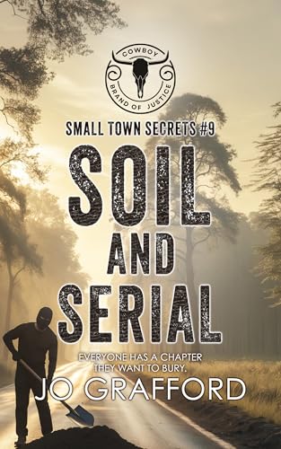 Soil and Serial: Small Town Secrets (Cowboy Brand of Justice Book 9)
