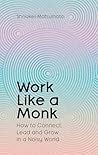 Work Like A Monk:...