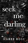 seek me darling