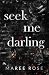 seek me darling (The Darling Games)