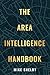 Area Intelligence Handbook by Mike Shelby
