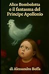 Alice Bombolotta e il fantasma del Principe Apollonio (Italian Edition)