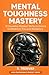 Mental Toughness Mastery by K. Trenvar