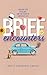 Brief Encounters by Arpita Chaudhary Sarkar