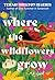 Where the Wildflowers Grow