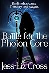 Battle for the Photon Core
