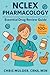 NCLEX Pharmacology: Essenti...