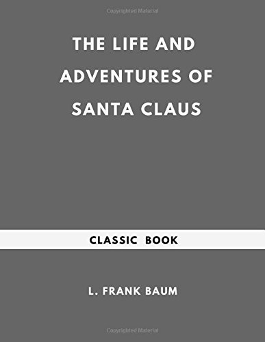 The Life and Adventures of Santa Claus