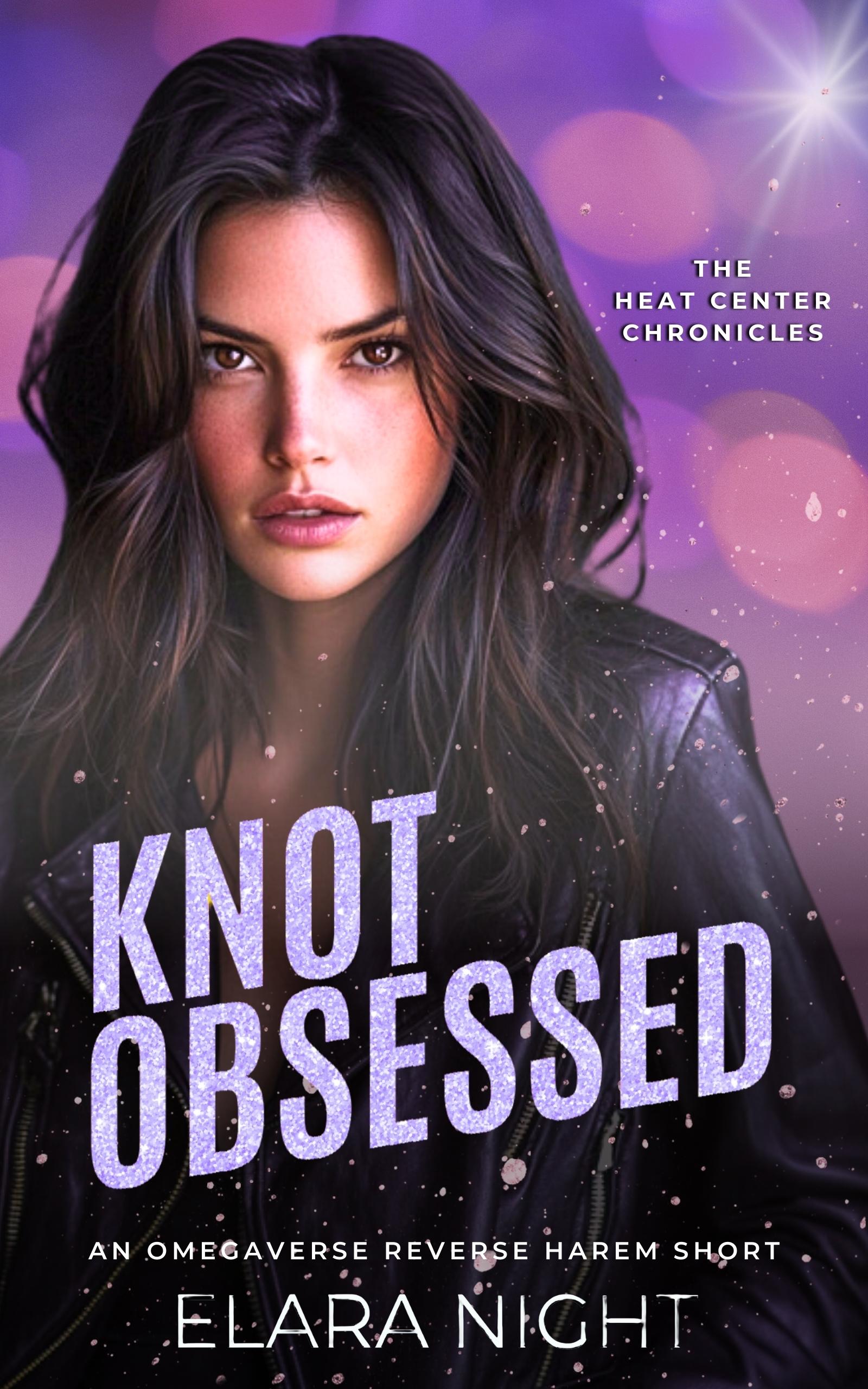 Knot Obsessed: An Omegaverse Reverse Harem Short (The Heat Center Chronicles Book 6)