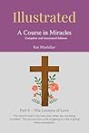 Illustrated: A Course in Miracles: Part 6 – The Lessons of Love