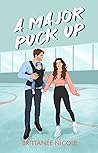 A Major Puck Up (The Revenge Games, #3)