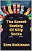 The Secret Society Of Silly...
