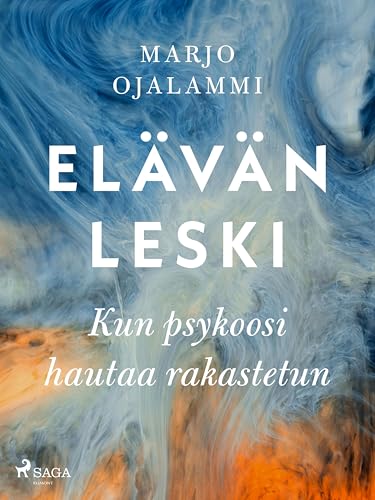 Elävän leski – Kun psykoosi hautaa rakastetun (Finnish Edition)