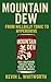 Mountain Dew: From Hillbilly Tonic to Hyperdrive (Sip Happens: The Hidden History of Soda)