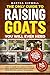 The Only Guide to Raising Goats You Will Ever Need by Martha Kidwell