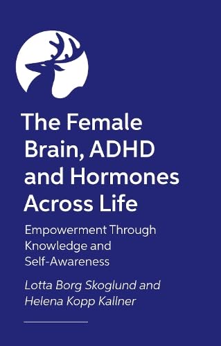 Female Hormones and ADHD: The Impact on Brain and Body (Paperback)