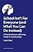 School Isn't For Everyone (and what you can do instead) by Heidi Steel