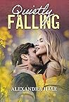 Quietly Falling by Alexandra Hale