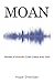MOAN: Stories of Suicide, Grief, Grace, and God