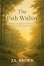 The Path Within : 7 Steps t...