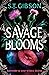 Savage Blooms