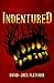 Indentured by David-Jack Fletcher