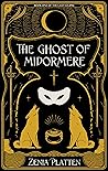 The Ghost of Midormere by Zenia Platten