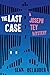 The Last Case: A Joseph Tey...