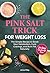 The Pink Salt Trick for Weight Loss by Anne Filby