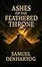Ashes of the Feathered Throne