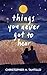 things you never got to hear by Christopher M. Tantillo things you never got to hear by Christopher M. Tantillo