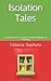 Isolation Tales: Lockdown, ...