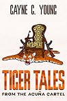 Tiger Tales from the Acuña Cartel : A Jett Turner Misadventure: Book #1 (Jett Turner Misadventures)
