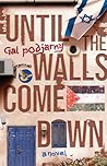 Until the Walls Come Down by Gal Podjarny